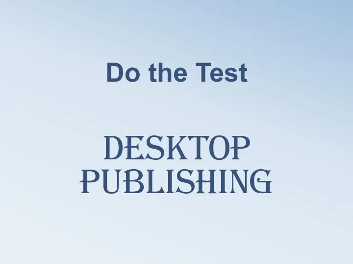 Do the Test Desktop Publishing