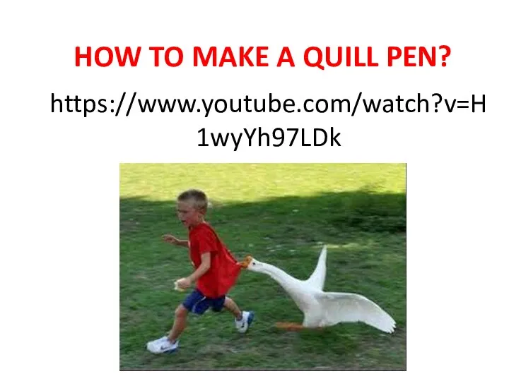 https://www.youtube.com/watch?v=H1wyYh97LDk HOW TO MAKE A QUILL PEN?