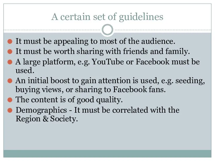 A certain set of guidelines It must be appealing to most of