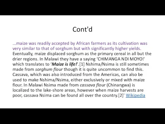 Cont'd ...maize was readily accepted by African farmers as its cultivation was
