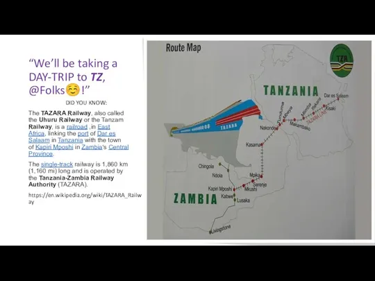“We’ll be taking a DAY-TRIP to TZ, @Folks☺!” DID YOU KNOW: The