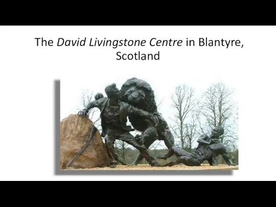 The David Livingstone Centre in Blantyre, Scotland