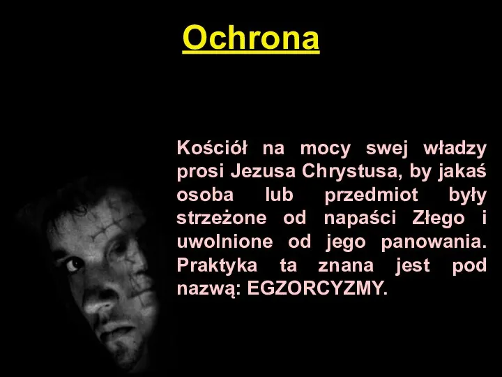 Ochrona Kościół na mocy swej władzy prosi Jezusa Chrystusa, by jakaś osoba