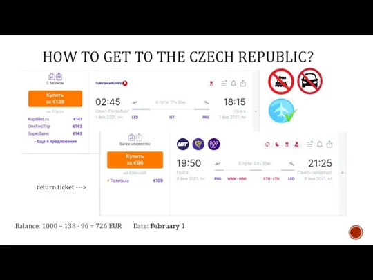 HOW TO GET TO THE CZECH REPUBLIC? Balance: 1000 – 138 -
