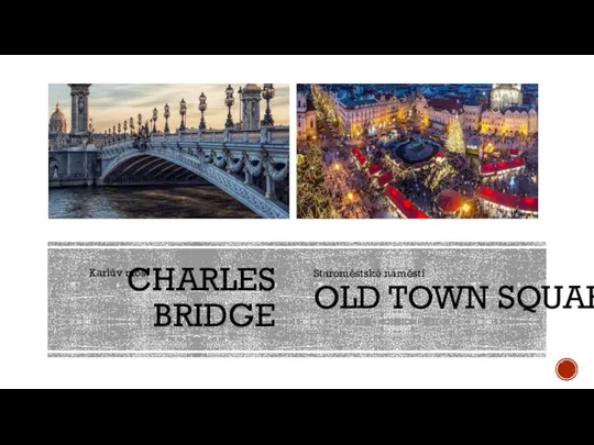 CHARLES BRIDGE Karlův most OLD TOWN SQUARE Staroměstské náměstí