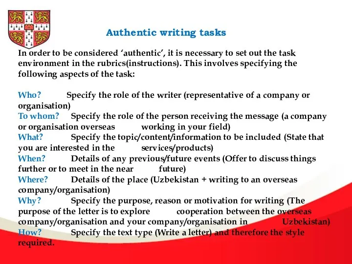 Authentic writing tasks In order to be considered ‘authentic’, it is necessary