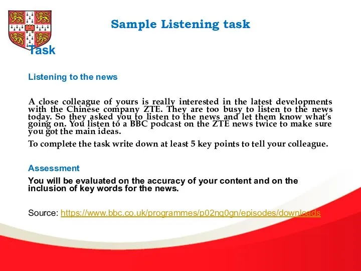 Sample Listening task Task Listening to the news A close colleague of