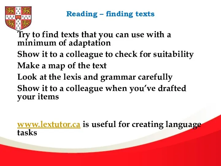 Reading – finding texts Try to find texts that you can use