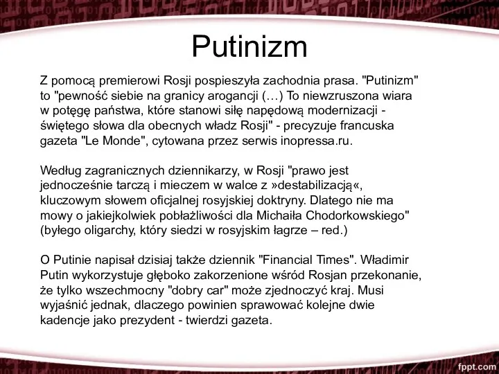 Putinizm Z pomocą premierowi Rosji pospieszyła zachodnia prasa. "Putinizm" to "pewność siebie