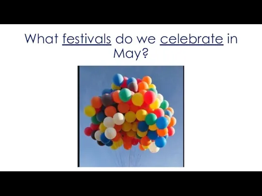 What festivals do we celebrate in May?