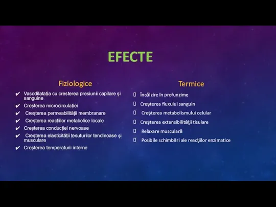 EFECTE Fiziologice Vasodilatația cu cresterea presiunii capilare și sanguine Creșterea microcirculației Creșterea