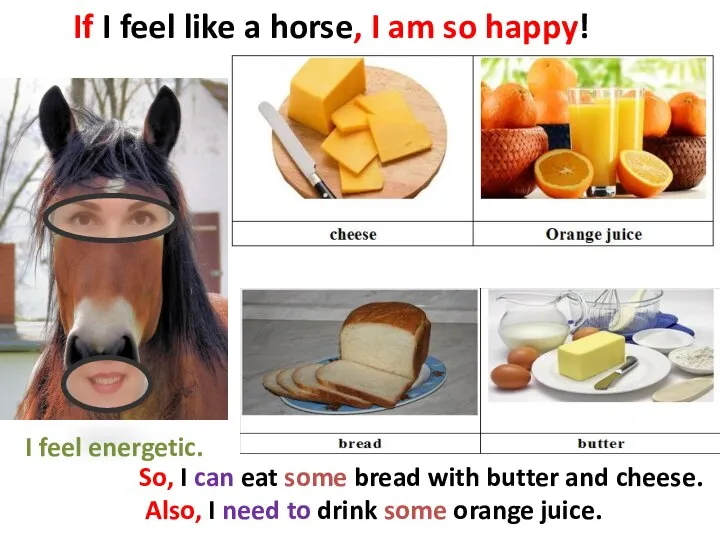 If I feel like a horse, I am so happy! I feel