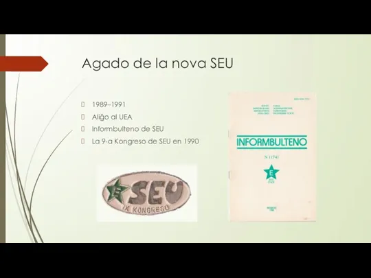 Agado de la nova SEU 1989–1991 Aliĝo al UEA Informbulteno de SEU