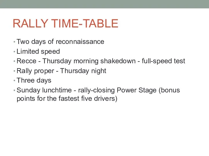 RALLY TIME-TABLE Two days of reconnaissance Limited speed Recce - Thursday morning