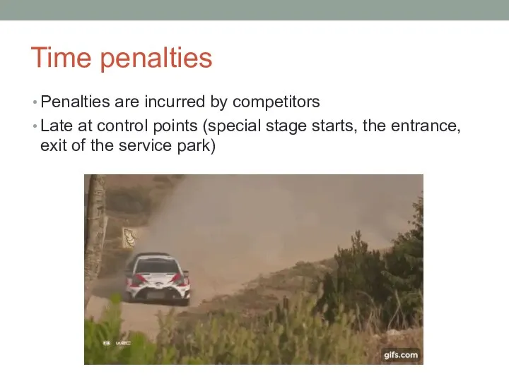 Time penalties Penalties are incurred by competitors Late at control points (special