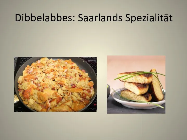 Dibbelabbes: Saarlands Spezialität