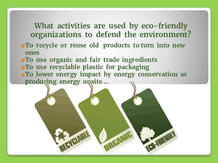 What activities are used by eco-friendly organizations to defend the environment? To