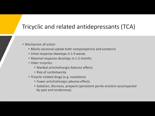 Tricyclic and related antidepressants (TCA) Mechanism of action Blocks neuronal uptake both