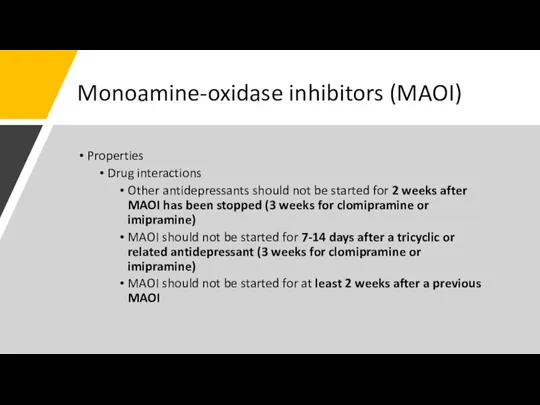 Monoamine-oxidase inhibitors (MAOI) Properties Drug interactions Other antidepressants should not be started