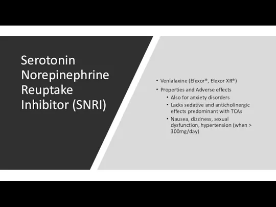 Serotonin Norepinephrine Reuptake Inhibitor (SNRI) Venlafaxine (Efexor®, Efexor XR®) Properties and Adverse