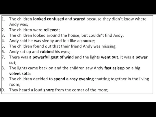 The children looked confused and scared because they didn’t know where Andy