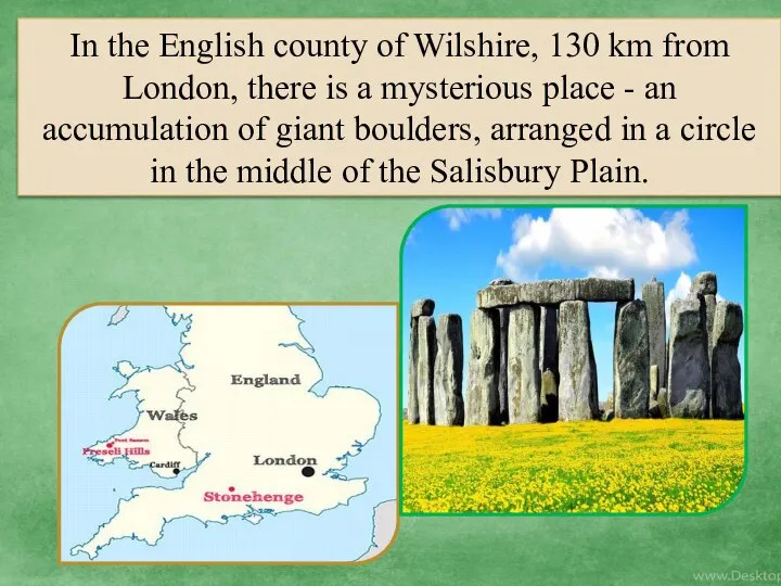 In the English county of Wilshire, 130 km from London, there is