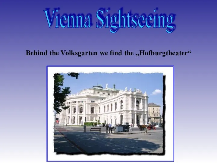Vienna Sightseeing Behind the Volksgarten we find the „Hofburgtheater“