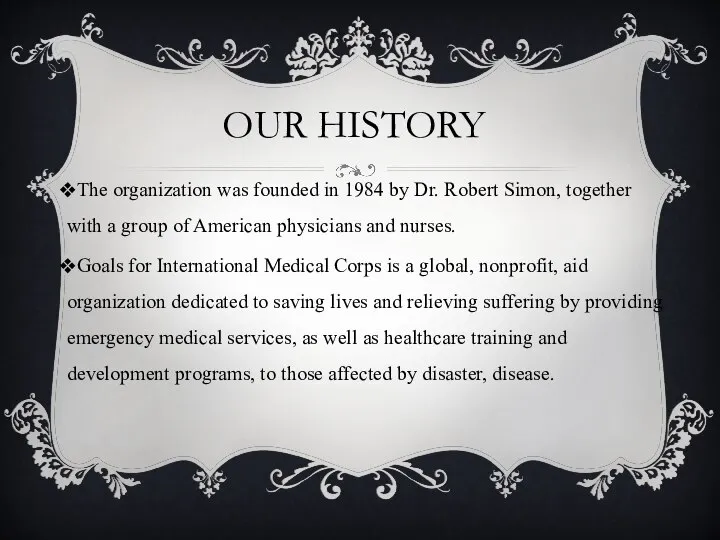 OUR HISTORY The organization was founded in 1984 by Dr. Robert Simon,