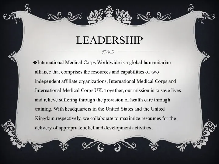 LEADERSHIP International Medical Corps Worldwide is a global humanitarian alliance that comprises