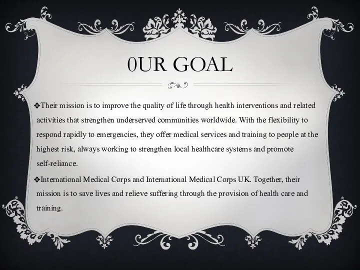 0UR GOAL Their mission is to improve the quality of life through