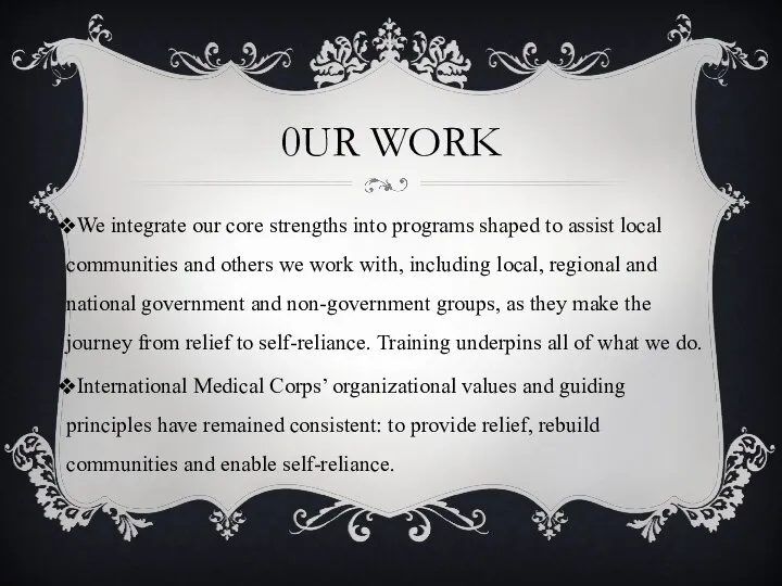 0UR WORK We integrate our core strengths into programs shaped to assist