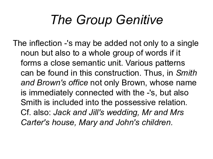 The Group Genitive The inflection -'s may be added not only to