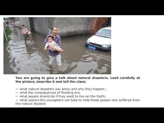 You are going to give a talk about natural disasters. Look carefully