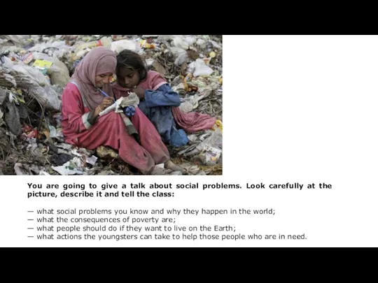 You are going to give a talk about social problems. Look carefully