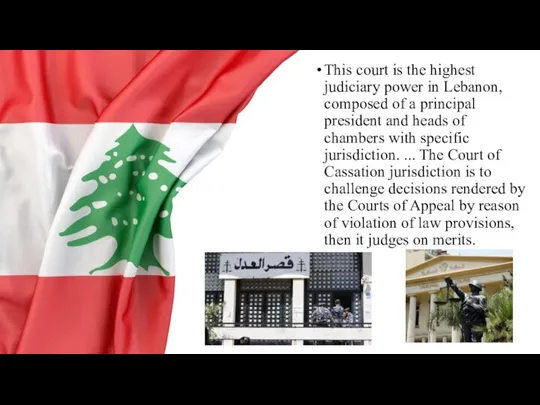 This court is the highest judiciary power in Lebanon, composed of a