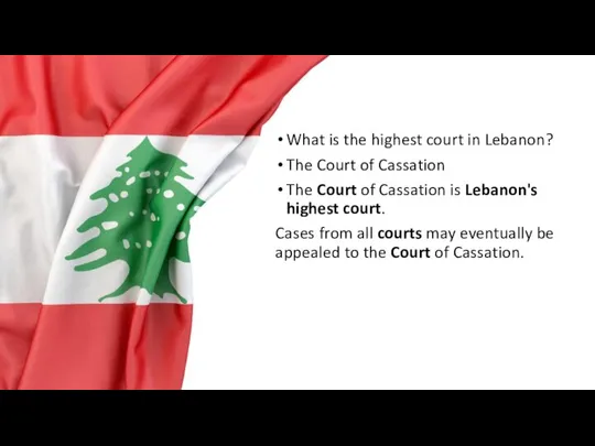 What is the highest court in Lebanon? The Court of Cassation The