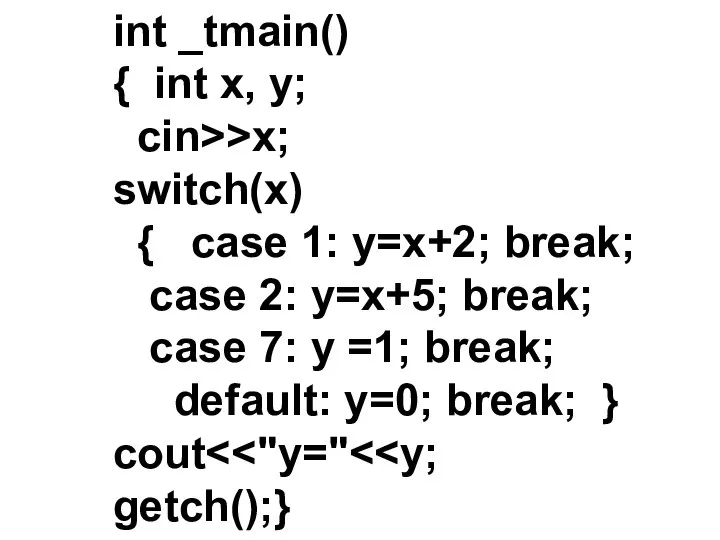 int _tmain() { int x, y; cin>>x; switch(x) { case 1: y=x+2;