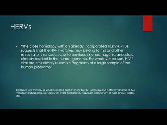 HERVs “The close homology with an already incorporated HERV-K virus suggests that