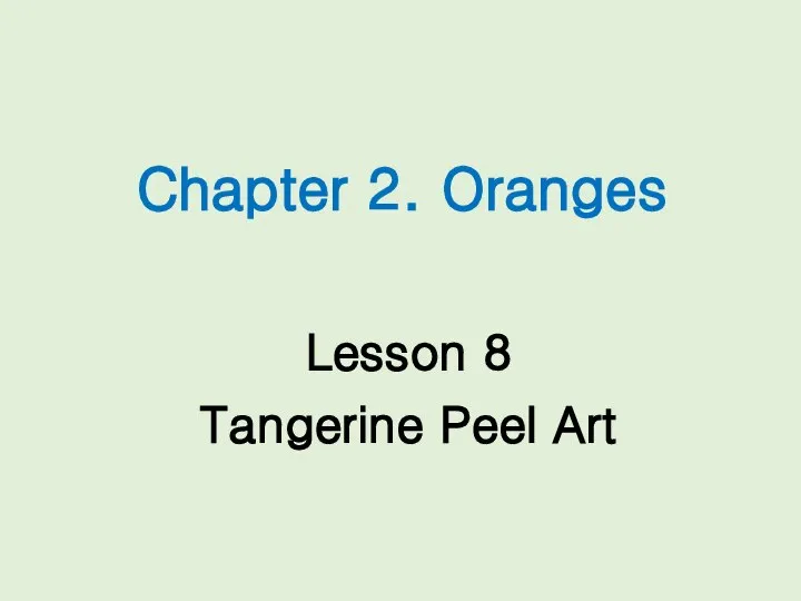 Chapter 2. Oranges Lesson 8 Tangerine Peel Art