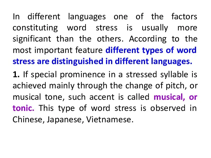 In different languages one of the factors constituting word stress is usually