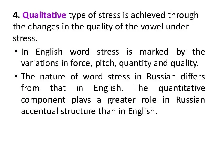 4. Qualitative type of stress is achieved through the changes in the
