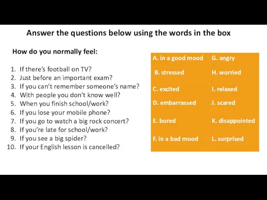 Answer the questions below using the words in the box How do