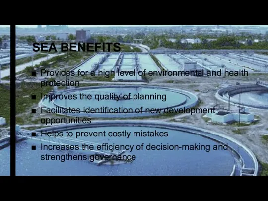 SEA BENEFITS Provides for a high level of environmental and health protection