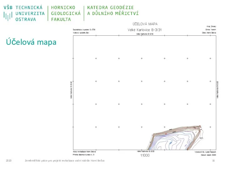 2020 Zeměměřické práce pro projekt revitalizace vodní nádrže Horní Bečva Účelová mapa