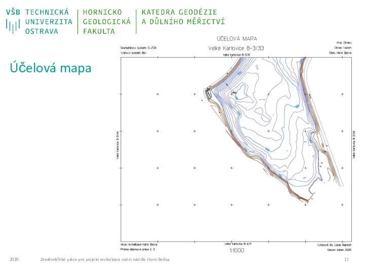 2020 Zeměměřické práce pro projekt revitalizace vodní nádrže Horní Bečva Účelová mapa