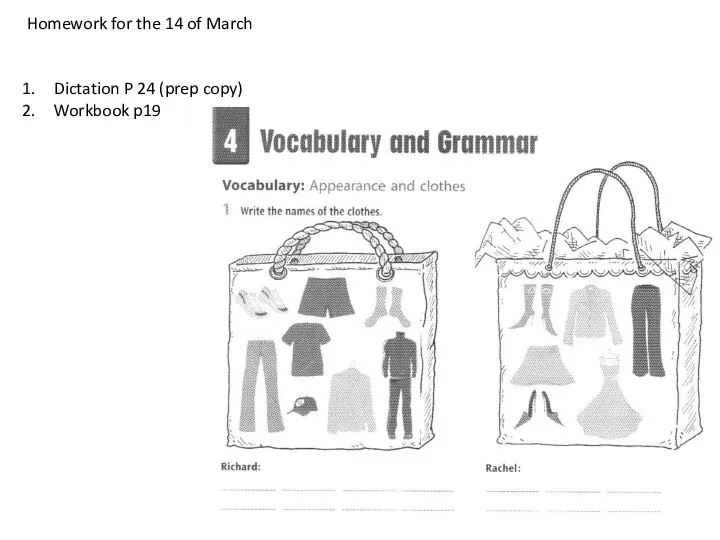 Homework for the 14 of March Dictation P 24 (prep copy) Workbook p19