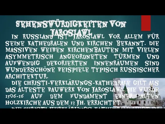 Sehenswürdigkeiten von Jaroslawl In Russland ist Jaroslawl vor allem für seine Kathedralen