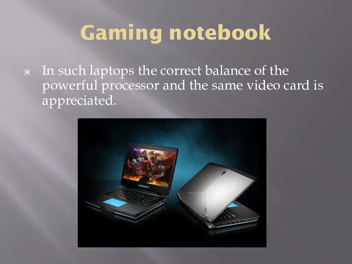 Gaming notebook In such laptops the correct balance of the powerful processor