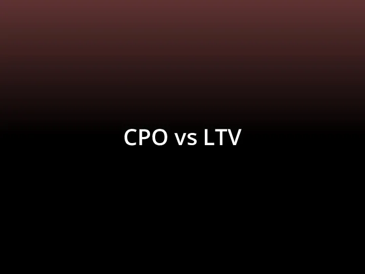 CPO vs LTV