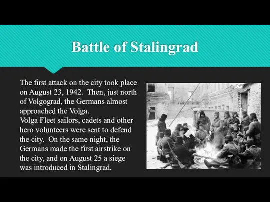 Battle of Stalingrad The first attack on the city took place on